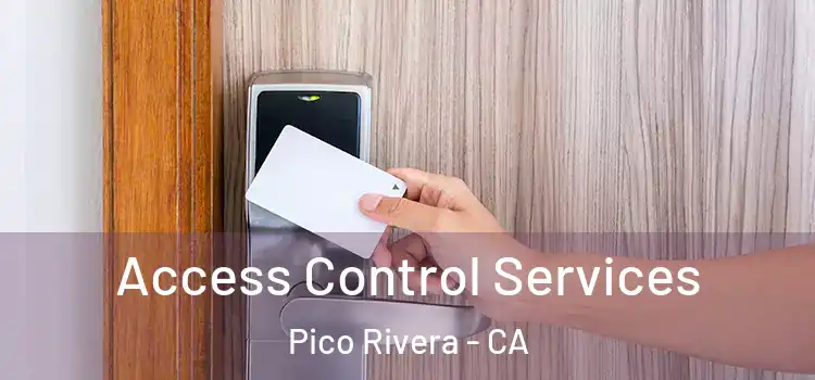 Access Control Services Pico Rivera - CA