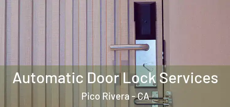 Automatic Door Lock Services Pico Rivera - CA