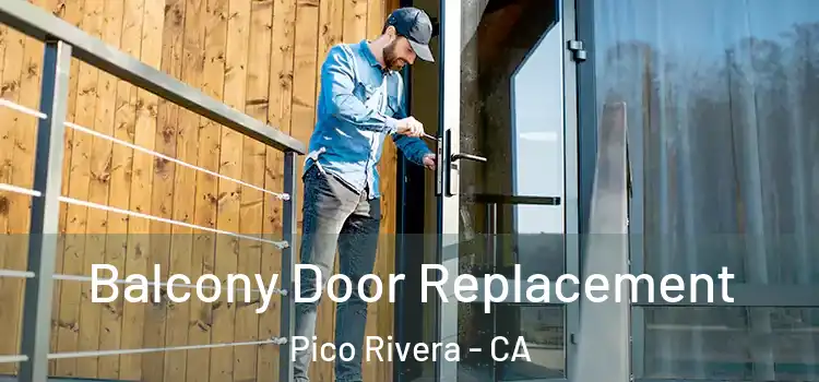  Balcony Door Replacement Pico Rivera - CA