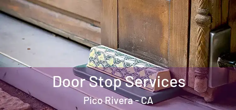 Door Stop Services Pico Rivera - CA