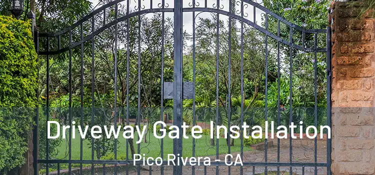 Driveway Gate Installation Pico Rivera - CA