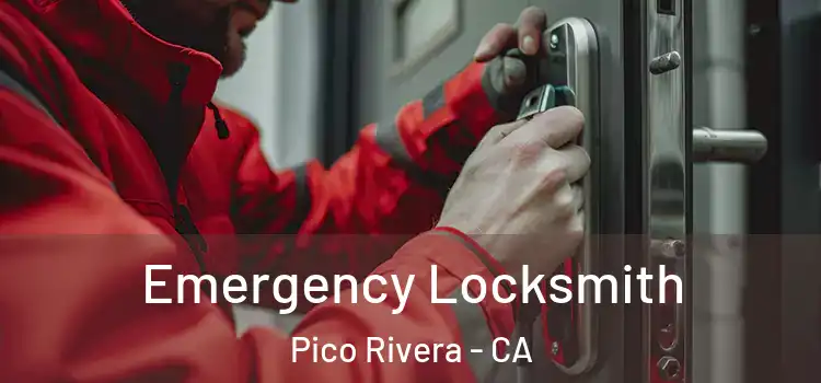 Emergency Locksmith Pico Rivera - CA