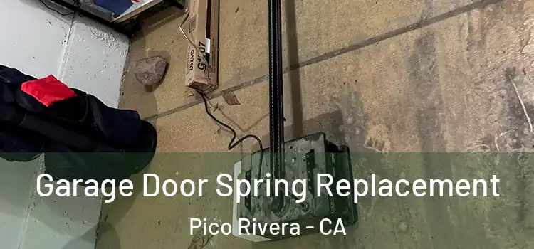  Garage Door Spring Replacement Pico Rivera - CA