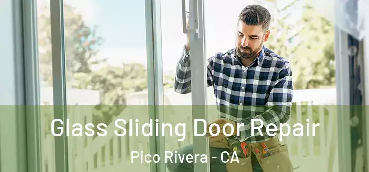 Glass Sliding Door Repair Pico Rivera - CA