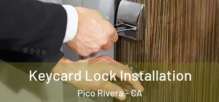 Keycard Lock Installation Pico Rivera - CA