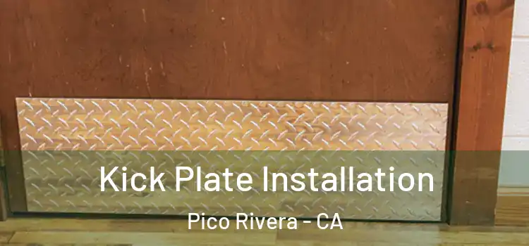 Kick Plate Installation Pico Rivera - CA