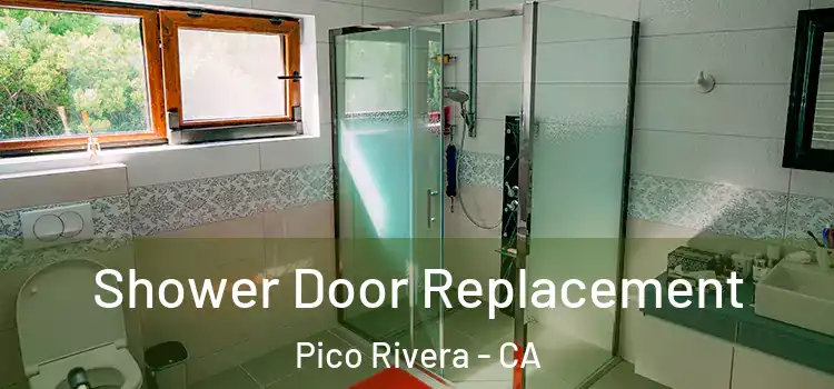 Shower Door Replacement Pico Rivera - CA