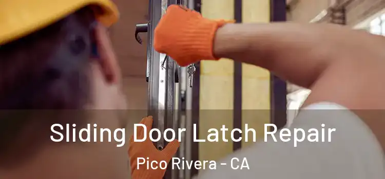 Sliding Door Latch Repair Pico Rivera - CA