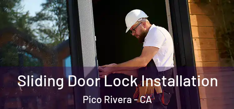 Sliding Door Lock Installation Pico Rivera - CA