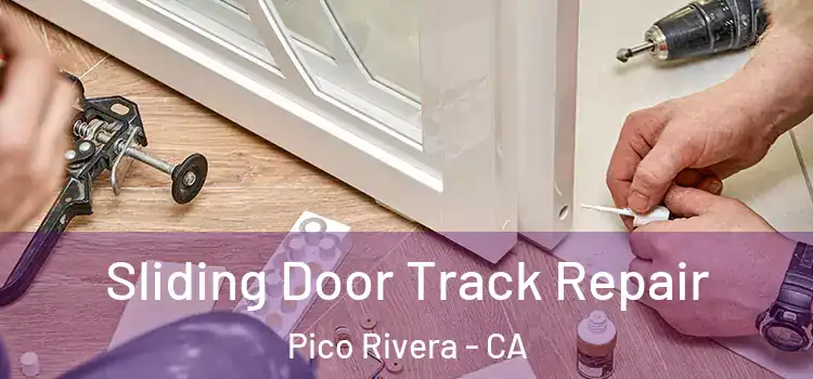 Sliding Door Track Repair Pico Rivera - CA