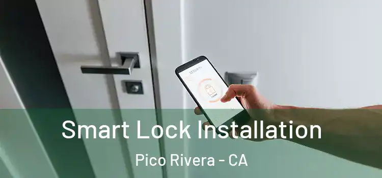 Smart Lock Installation Pico Rivera - CA