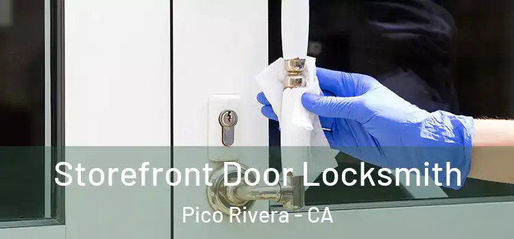 Storefront Door Locksmith Pico Rivera - CA