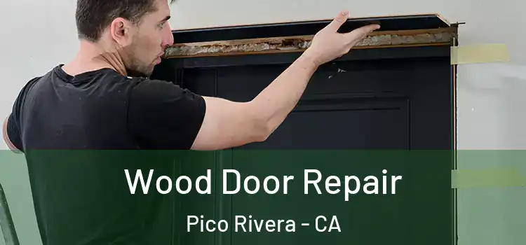 Wood Door Repair Pico Rivera - CA